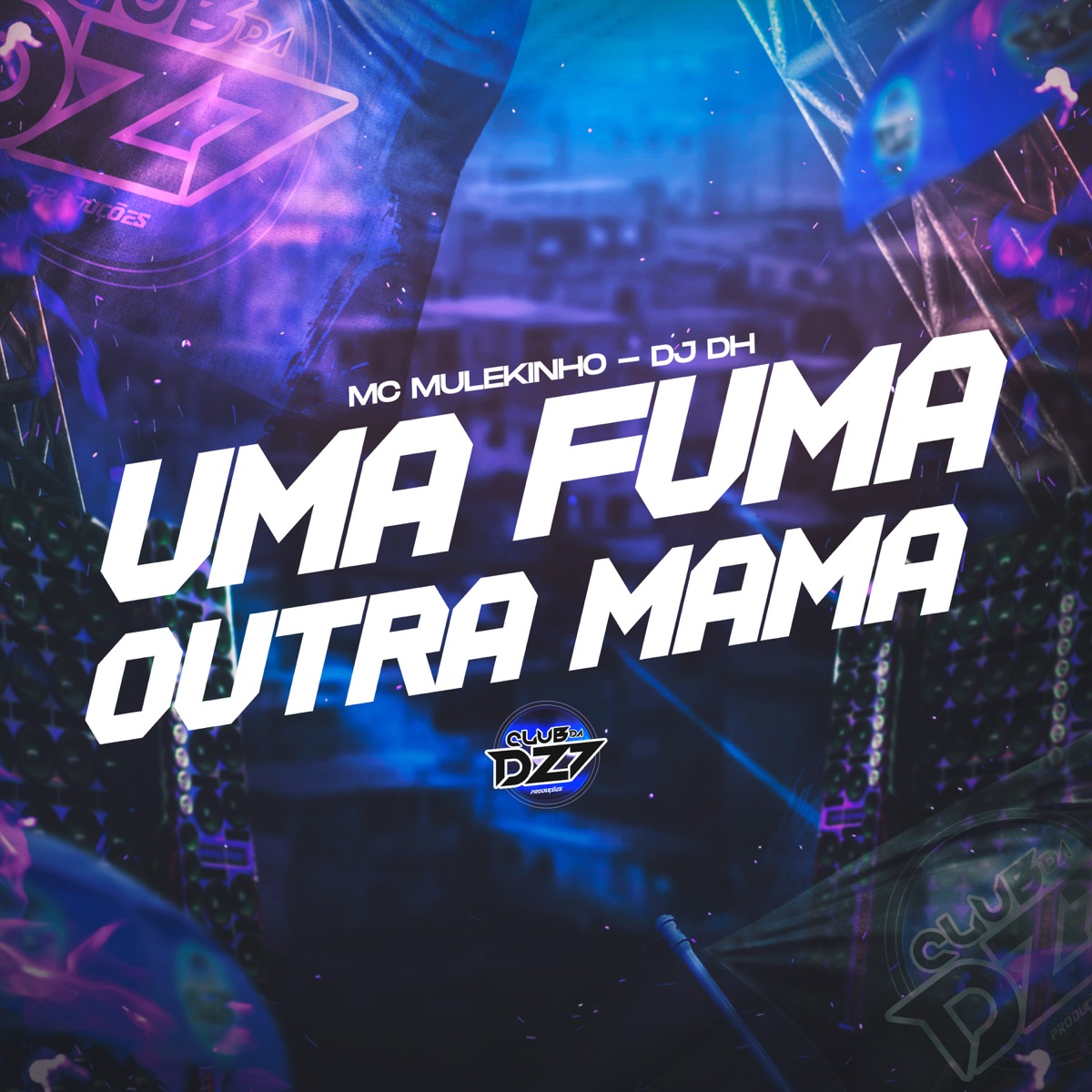 UMA FUMA OUTRA MAMA - Single by MC MULEKINHO, DJ DH & Club da DZ7 album cover