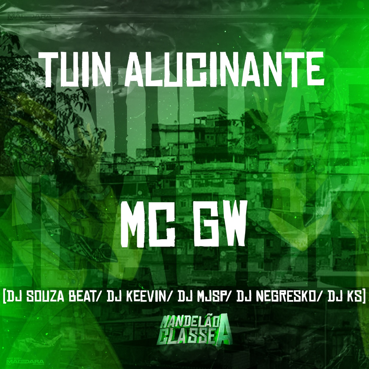 Tuin Alucinante (feat. DJ Souza Beat, Dj Keevin & DJ KS) - Single by MC GW, Dj Negresko & DJ MJSP album cover