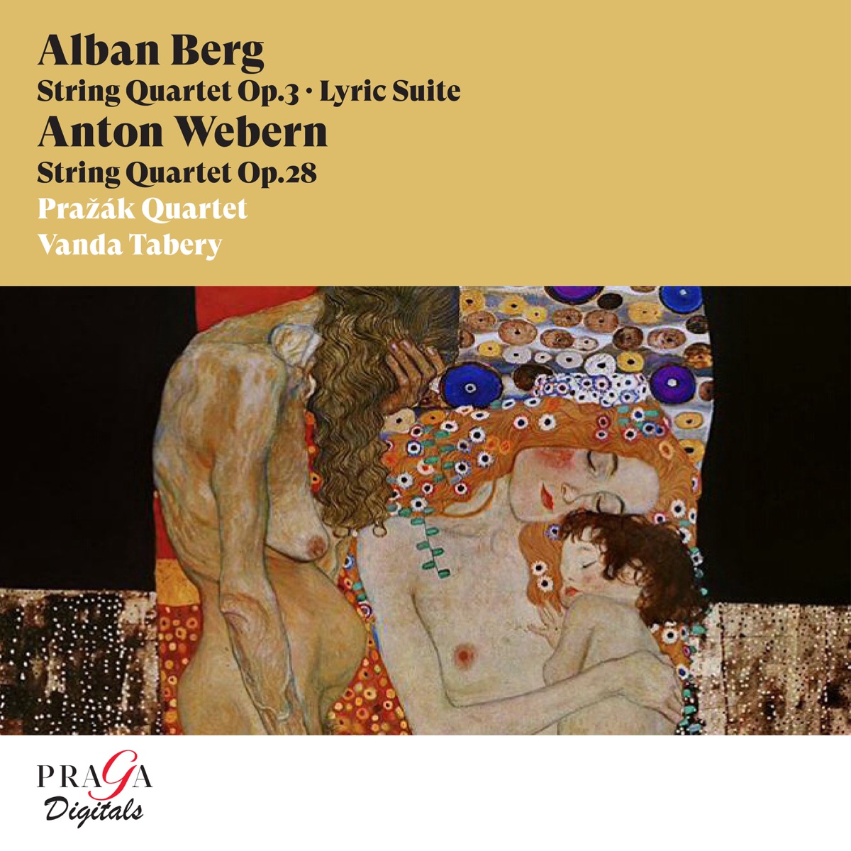 Alban Berg: String Quartet, Lyric Suite - Anton Webern: String Quartet by Pražák Quartet & Vanda Tabery album cover