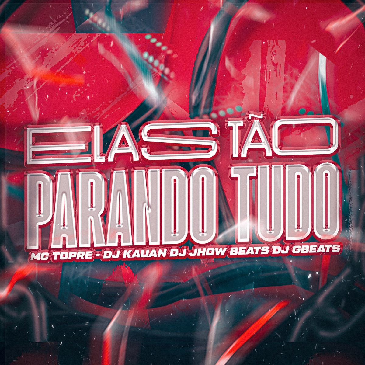 Elas Tao Parando Tudo (feat. Dj Gbeats) - Single by MC Topre, DJ K4UAN & DJ Jhow Beats album cover