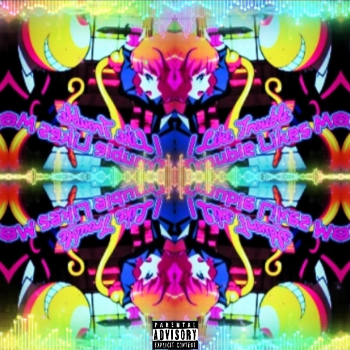 I Like Trouble <3 Trouble Likes Me (feat. SavageMane) - Single by $ekHmeT album cover