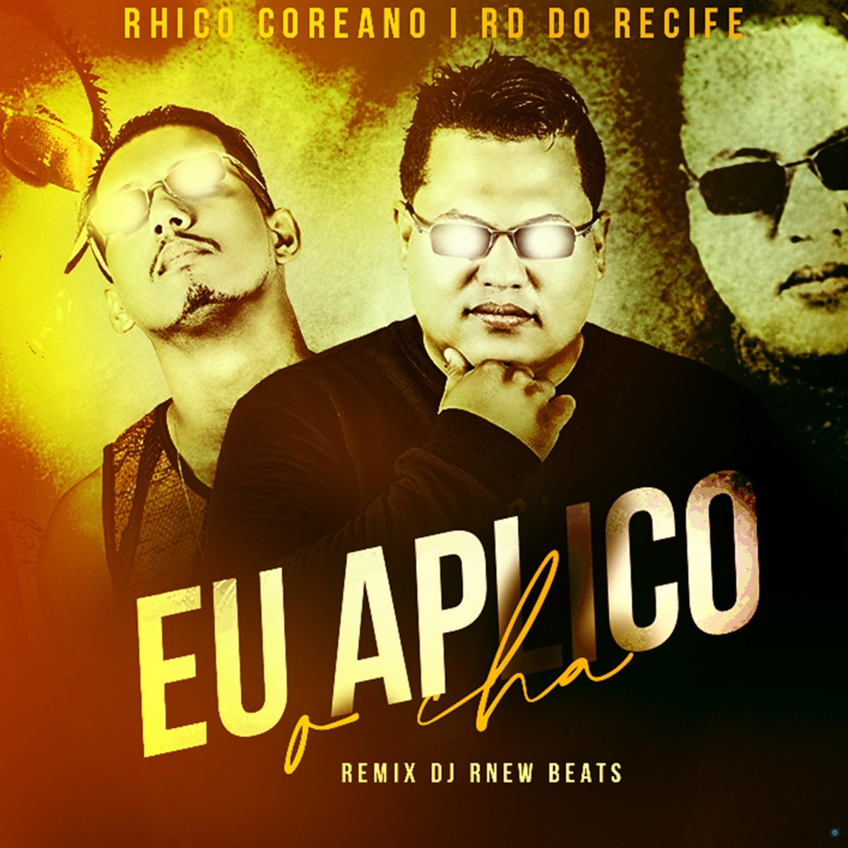 Eu Aplico o Chá (Dj Rnew Beats Remix) - Single by Rhico Coreano & Mc Rd do Recife album cover