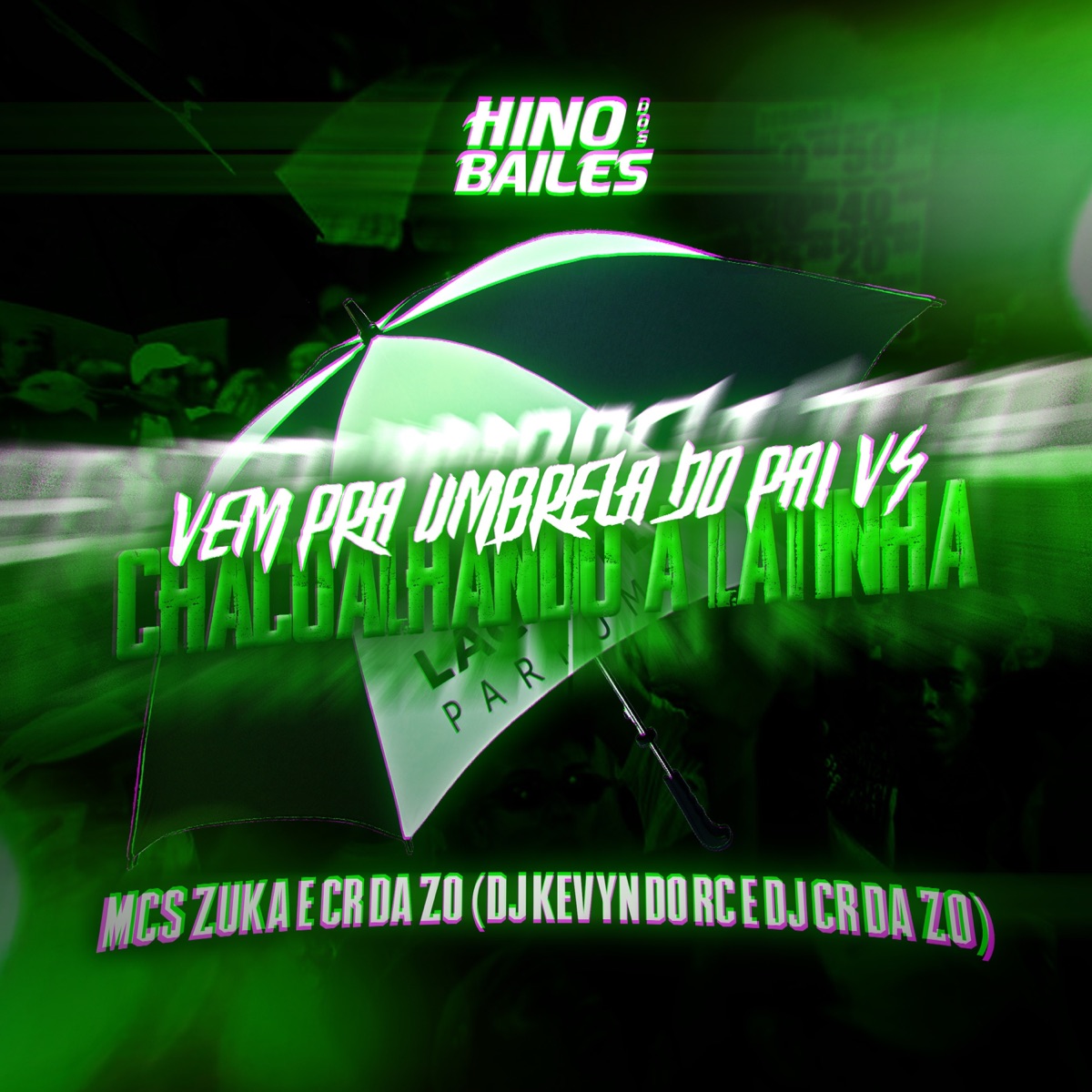 Vem pra Umbrela do Pai Vs Chacoalhando a Latinha (feat. Dj CR da ZO) - Single by MC ZUKA, MC CR DA ZO & DJ Kevyn Do RC album cover