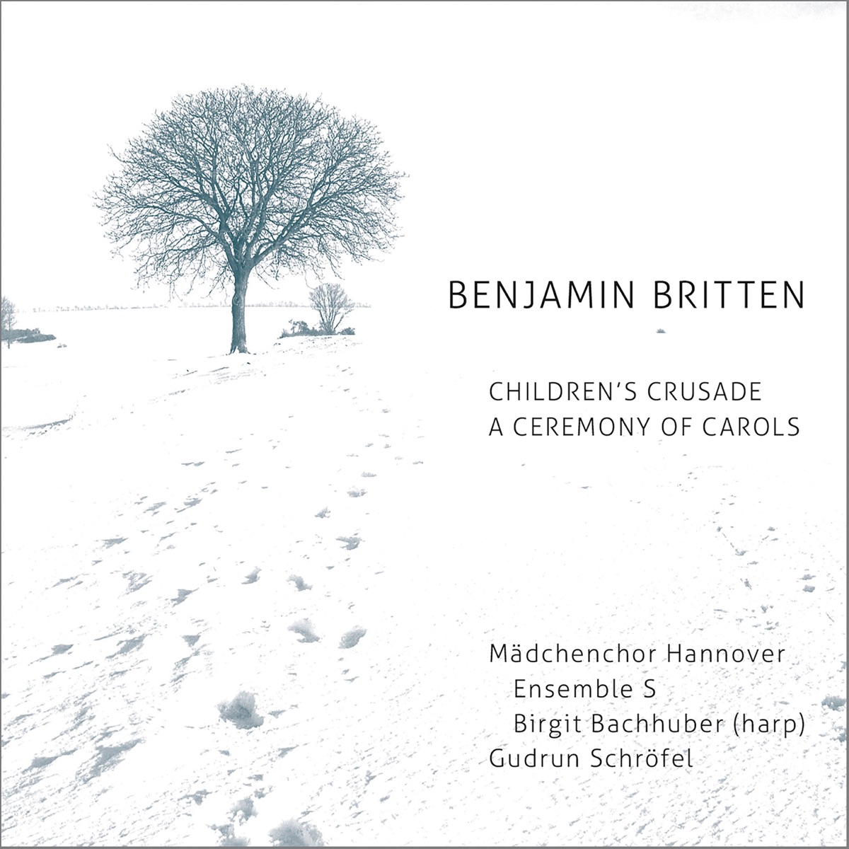 Benjamin Britten: Children's Crusade / A Ceremony of Carols by Hanover Girls Choir, Ensemble S, Birgit Bachhuber & Gudrun Schröfel album cover
