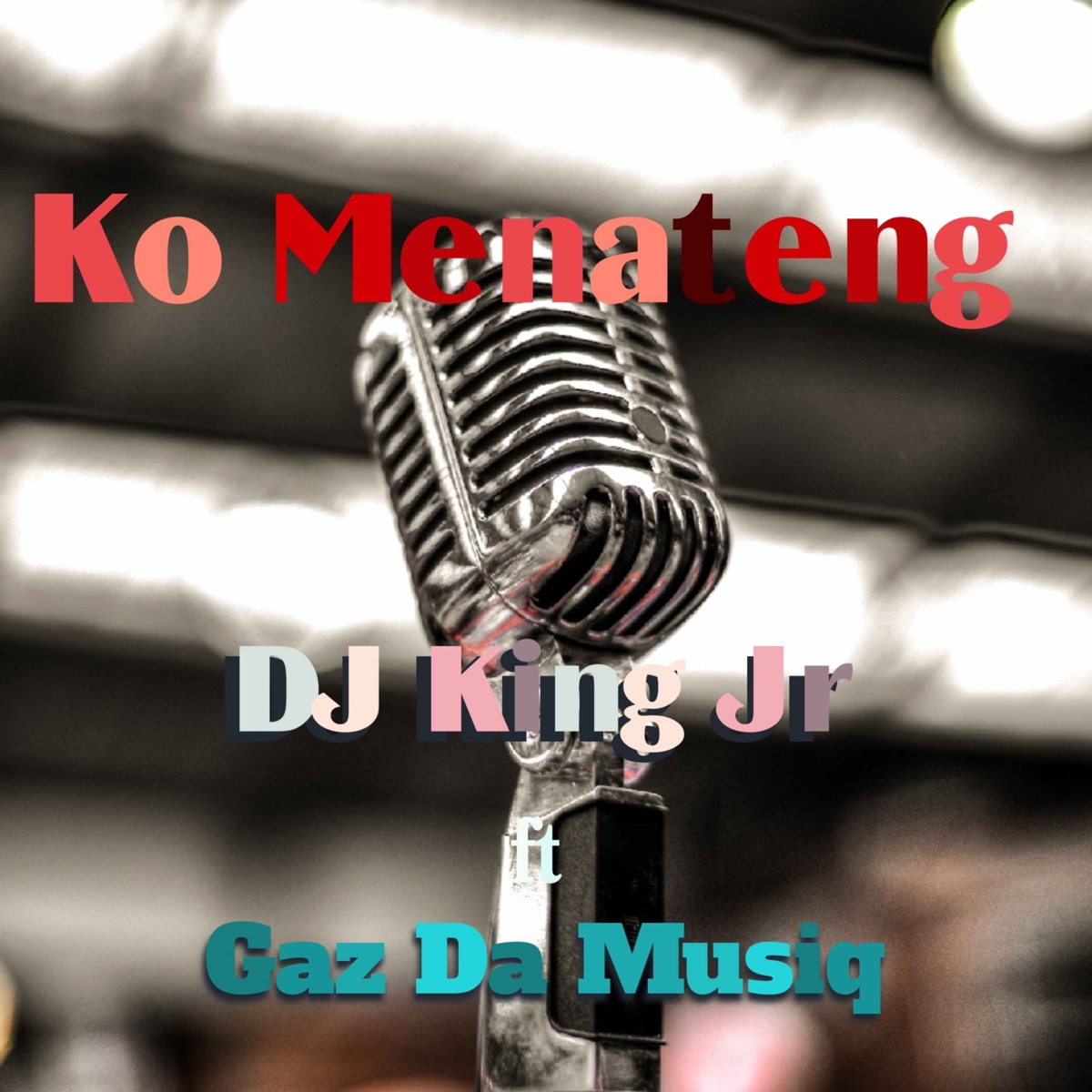 Ko Menateng - Single by Dj king jr & Gaz Da Musiq album cover