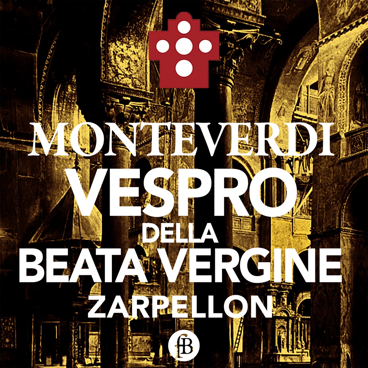 Monteverdi: Vespro Della Beata Vergine by Roberto Zarpellon album cover