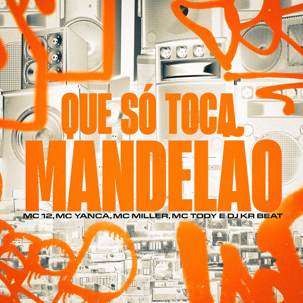 Que Só Toca Mandelão (feat. Mc Miller, Mc Tody & Central dos Bailes) - Single by Mc 12, MC Yanca & DJ KR Beat album cover