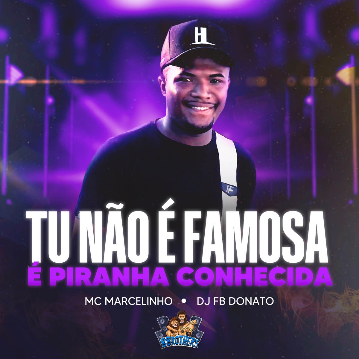 Tu Não É Famosa É Piranha Conhecida - Single by DJ FB DONATO & MC MARCELINHO album cover