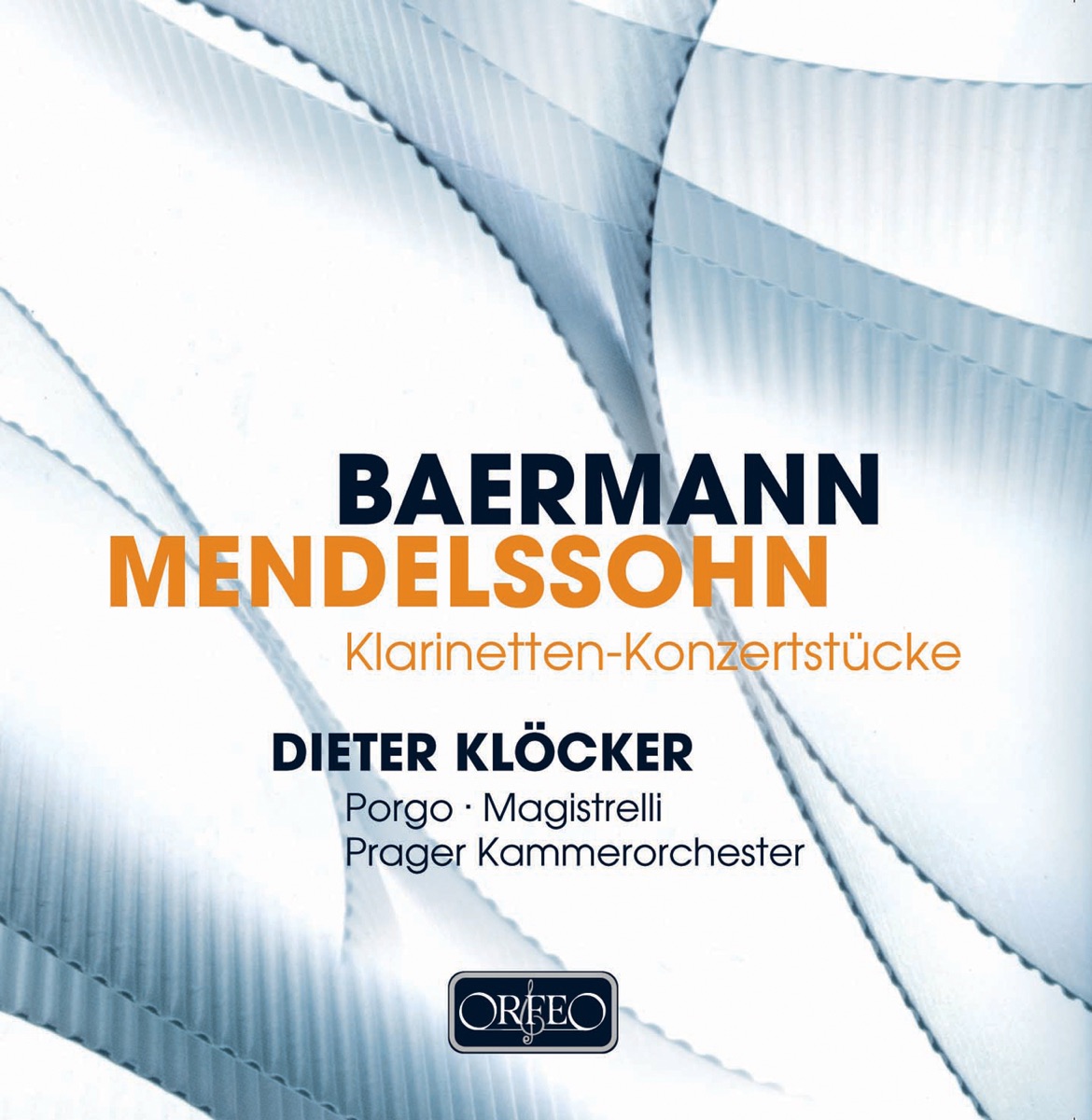 Baermann & Mendelssohn: Works for Clarinet by Prager Kammerorchester, Giuseppe Porgo & Dieter Klöcker album cover