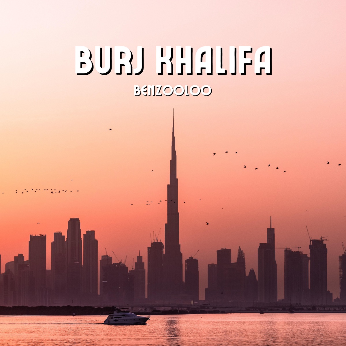 Burj Khalifa - Single by Benzooloo album cover