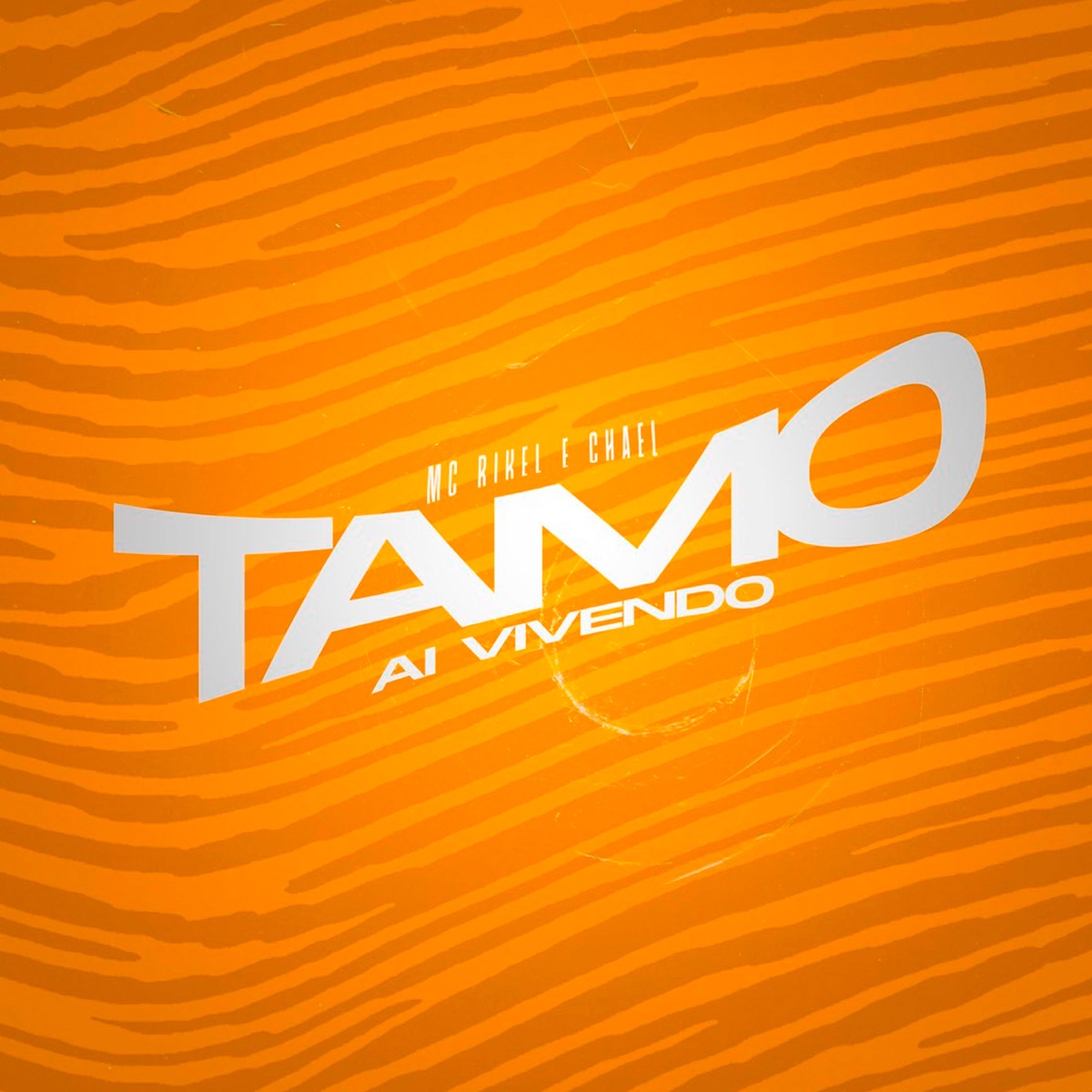 Tamo Ai Vivendo - Single by MC Rikel album cover