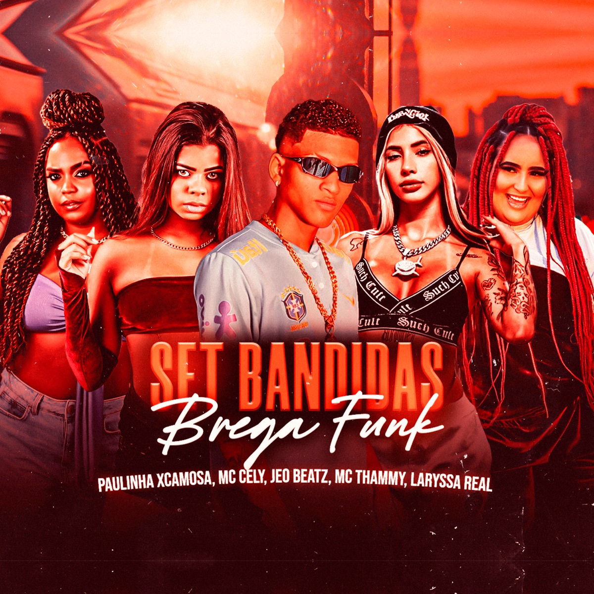 Set Bandidas do Brega Funk - Single by Jeová no Beat, Paulinha Xcamosa, Mc Cely, Laryssa Real & MC THAMMY album cover