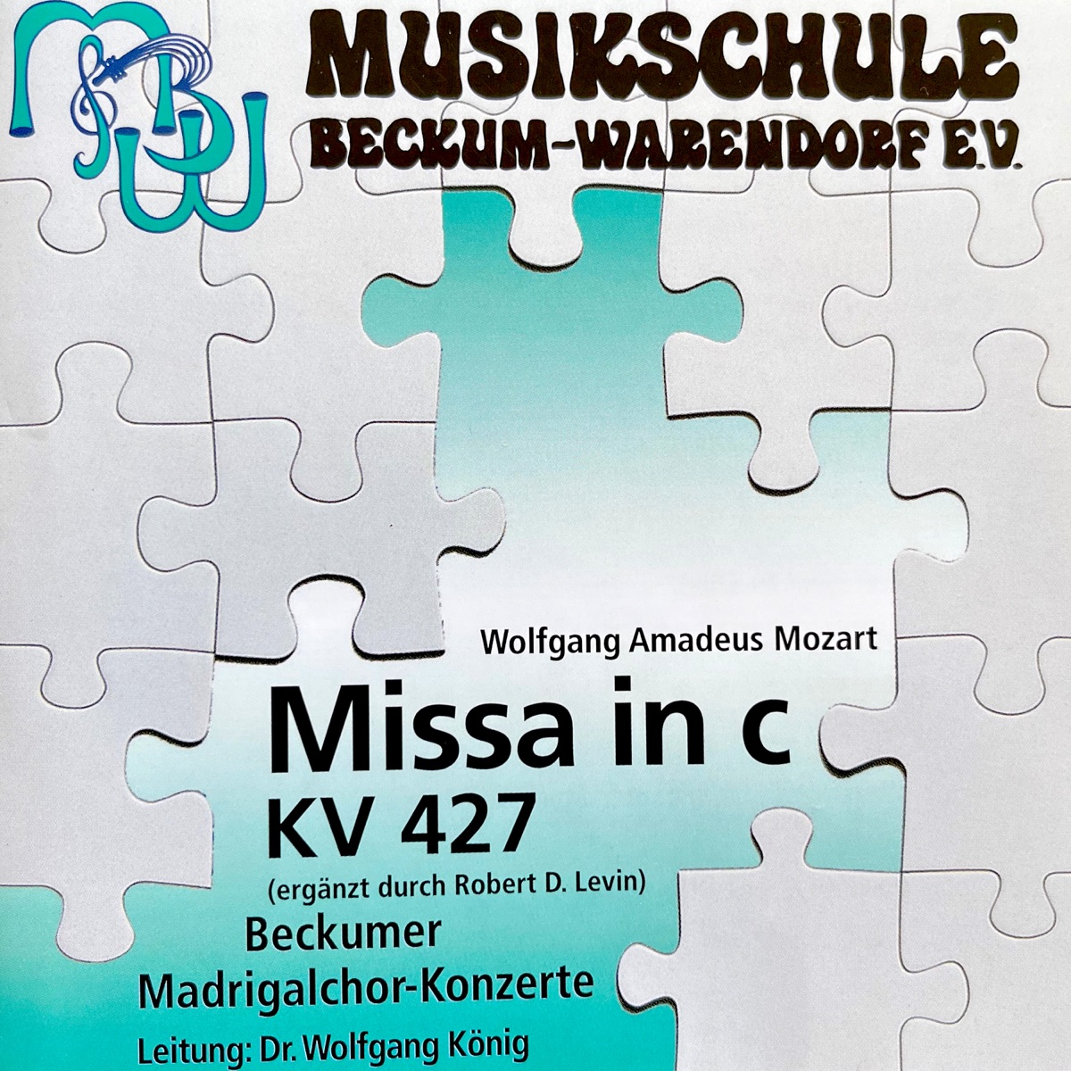 Mozart: Messe im C Moll, K. 427 - Vollständige Fassung by Madrigalchor der Musikschule Beckum-Warendorf, Lara Langguth, Matthias Otto, Sinfonieorchester der Musikschule Beckum-Warendorf, Sabine Meyer, Wolfgang König & Marek Rzepka album cover