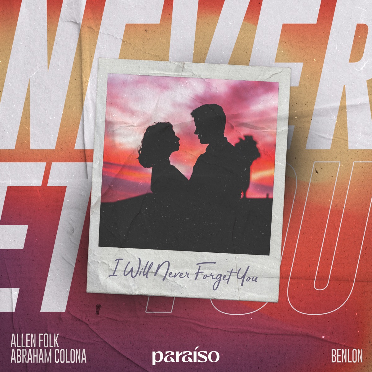 I Will Never Forget You - Single by Abraham Colona, Benlon & Allen Folk album cover