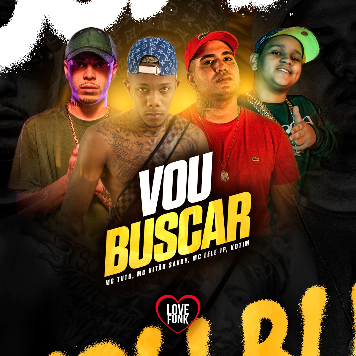 Vou Buscar (feat. MC Tuto) - Single by MC Lele JP, Kotim & Mc Vitão Do Savoy album cover