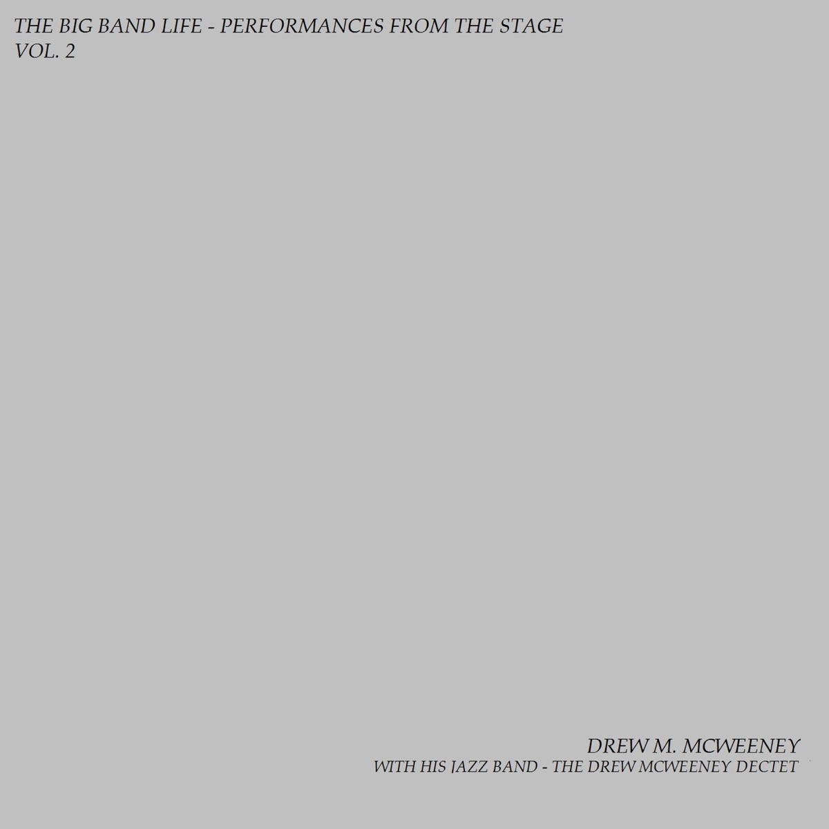 The Big Band Life, Vol. 2: Performances From the Stage - Single by The Drew McWeeney Dectet album cover