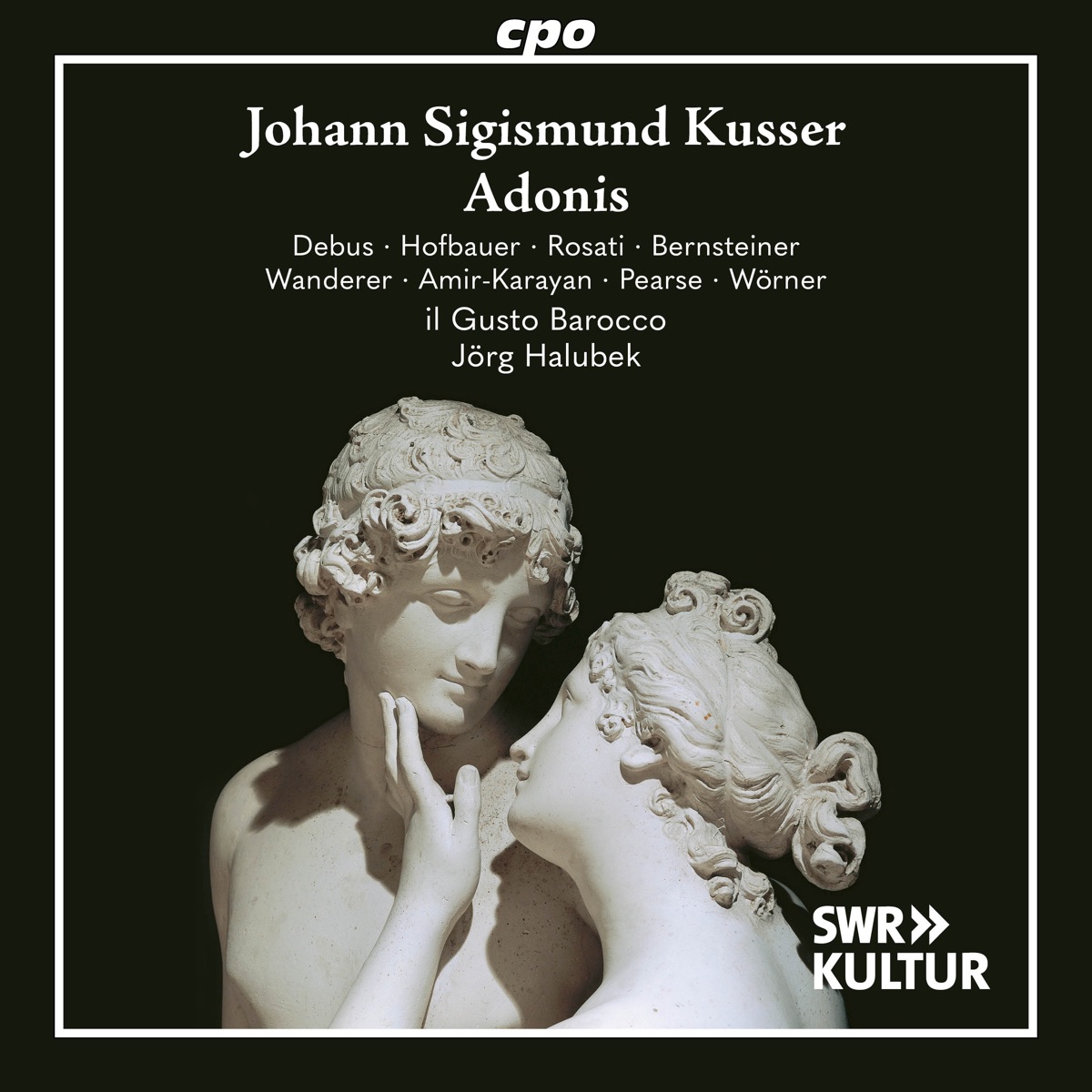 Kusser: Adonis by Jörg Halubek, il Gusto Barocco, Yannick Debus, Ulrike Hofbauer, Nina Bernsteiner, Nils Wanderer, Seda Amir-Karayan, Morgan Pearse, Dominik Wörner & Anita Giovanna Rosati album cover