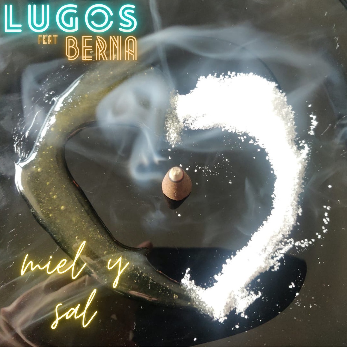 Miel y sal (feat. BERNA) - Single by LUGOS album cover