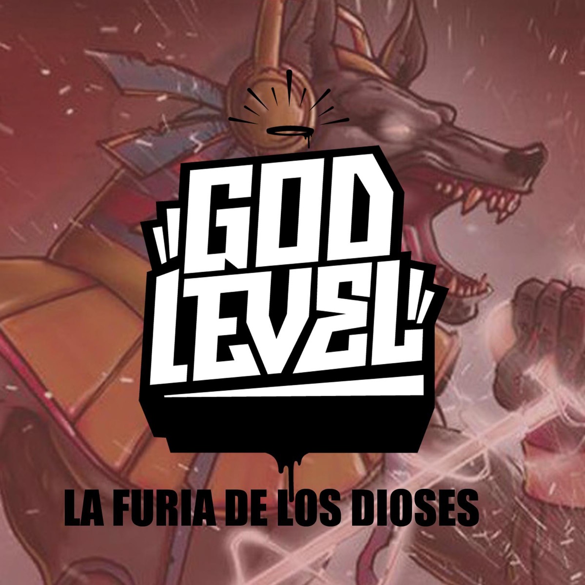 God Level la Furia de los Dioses - Single by Jonas Sanche, Rxnde Akozta, Dtoke, Rapper School, McKlopedia, Salvaje Decibel, KAISER & Liricistas album cover