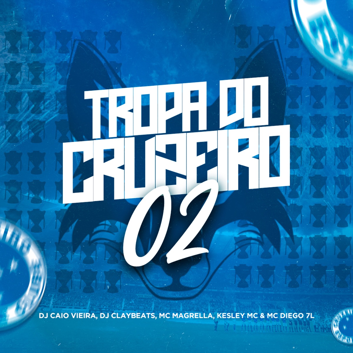 Tropa do Cruzeiro 02 (feat. DJ Claybeats & Mc Diego 7L) - Single by MC Magrella, Dj Caio Vieira & Kesley MC album cover