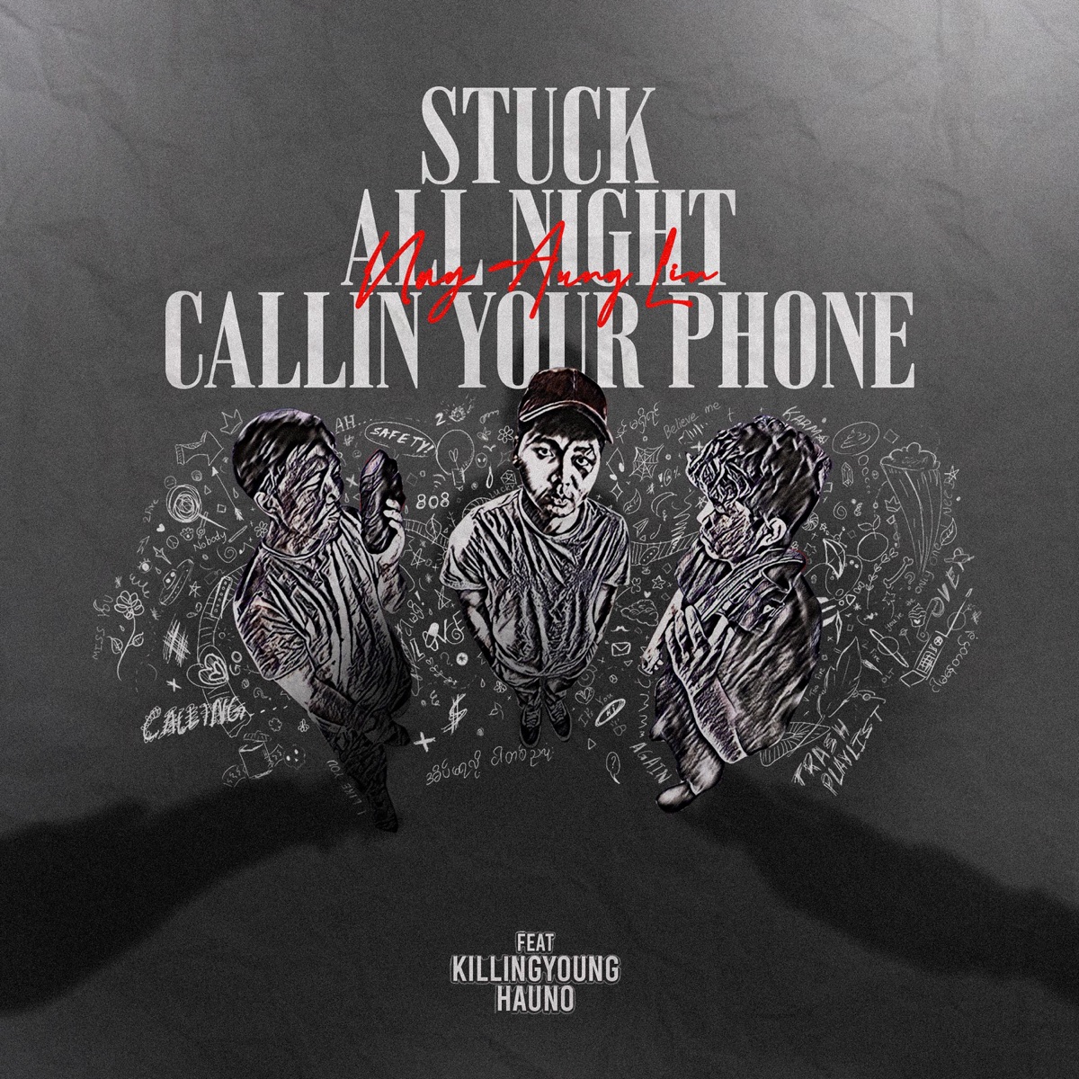 Stuck All Night Callin Your Phone (feat. KillingYoung & Hauno) - Single by Nay Aung Lin album cover