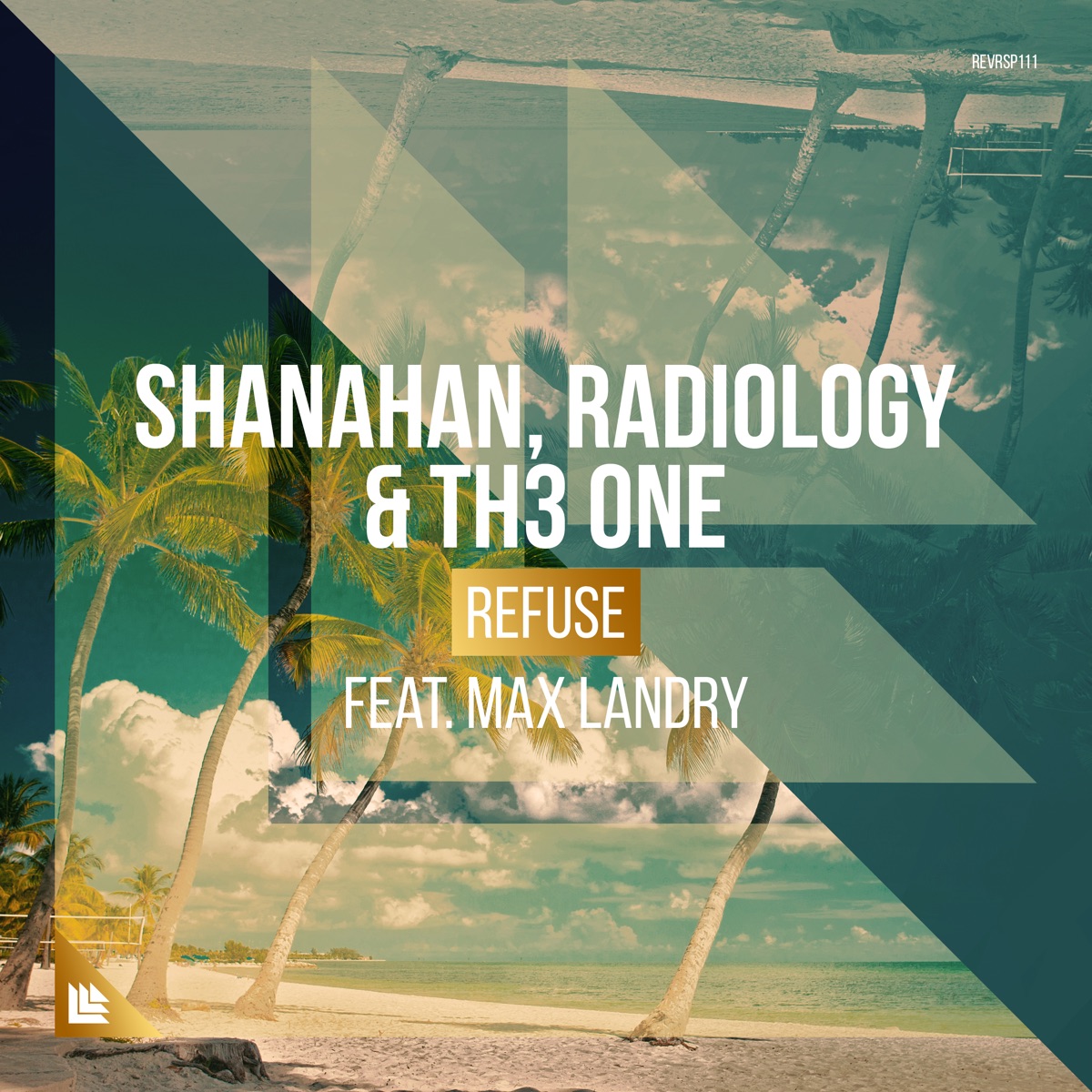 Refuse (feat. Max Landry) - Single by Shanahan, Radiology & TH3 ONE album cover