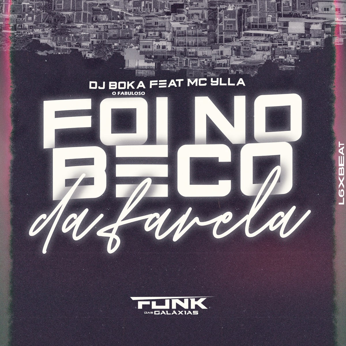 Foi no Beco da Favela (feat. mc ylla) - Single by DJ Boka o Fabuloso album cover