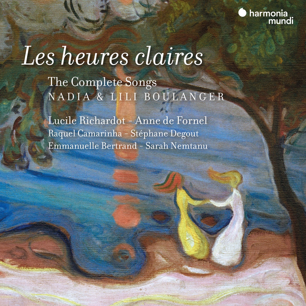 Nadia & Lili Boulanger: Les Heures claires (The Complete Songs) by Lucile Richardot, Anne de Fornel, Stéphane Degout, Emmanuelle Bertrand, Raquel Camarinha & Sarah Nemtanu album cover