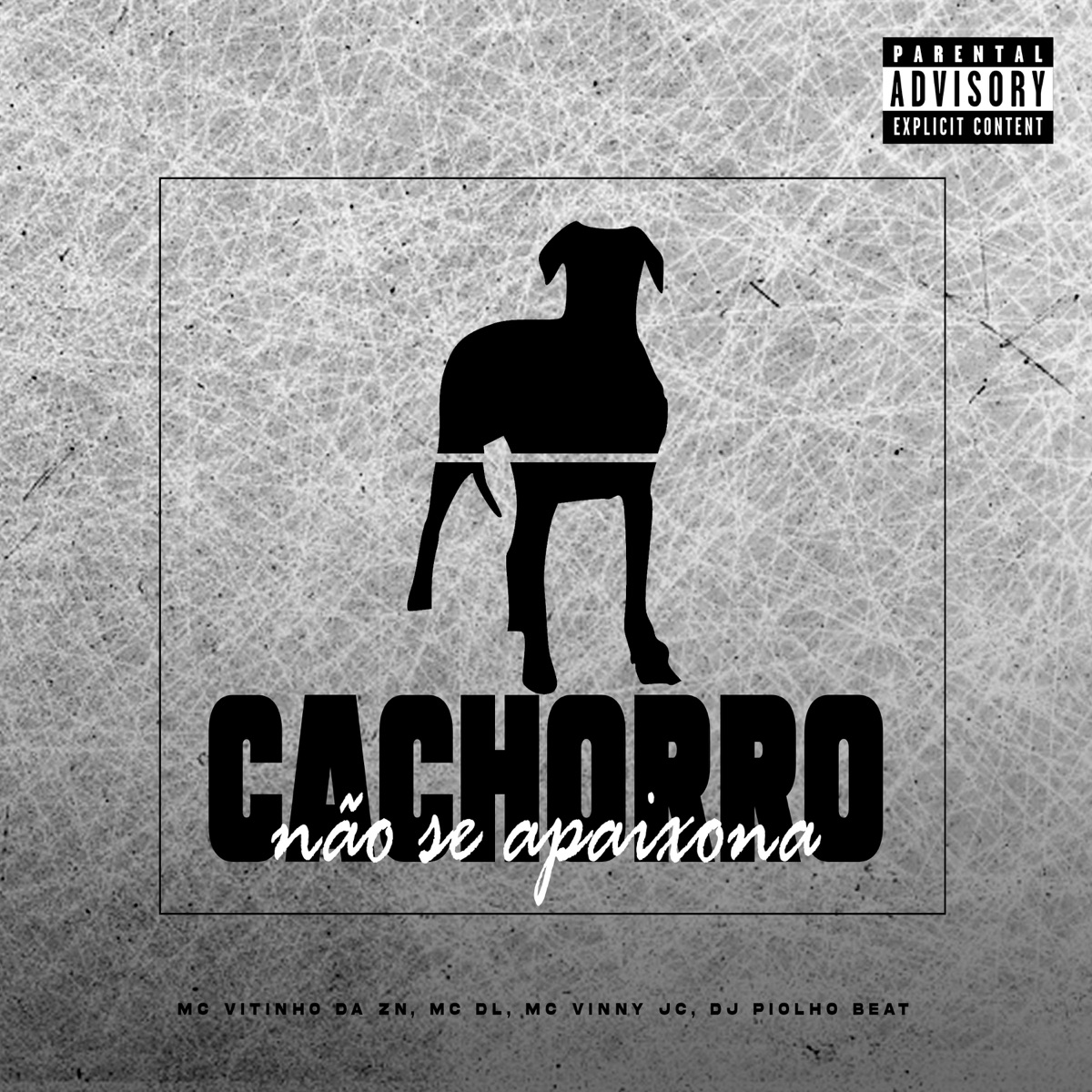 Cachorro Não Se Apaixona - Single by Mc Vitinho da ZN, Mc DL, MC Vinny JC & DJ Piolho Beat album cover