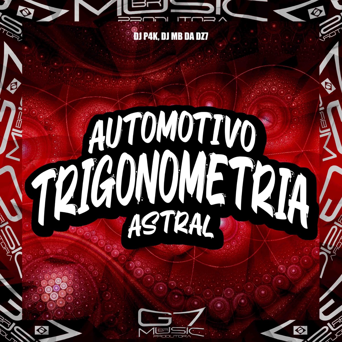 Montagem Trigonometria Astral - Single by DJ P4K, DJ MB DA DZ7 & G7 MUSIC BR album cover