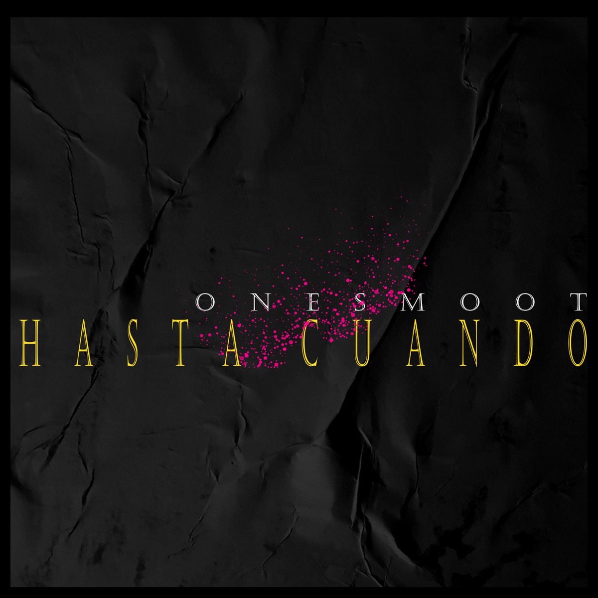 Hasta Cuando - Single by Onesmoot album cover