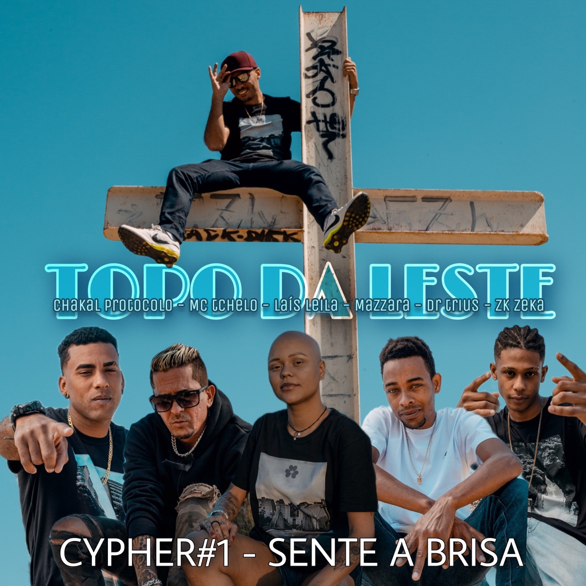 Cypher#1 - Sente a Brisa - Single by Topo da Leste, Chakal Protocolo, Mc Tchelo, Laís Leila, Mazzara, Dr Trius & Zk zeca album cover