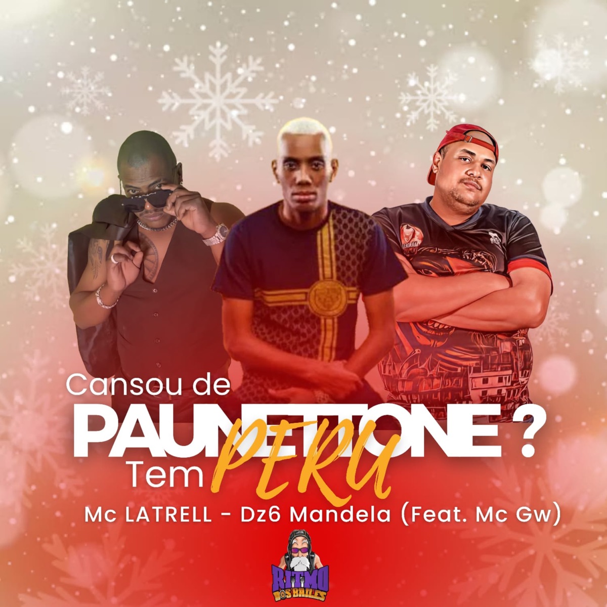 Cansou do Paunettone_ Tem Peru (feat. MC GW) - Single by MC LATRELL & Dz6 Mandela album cover