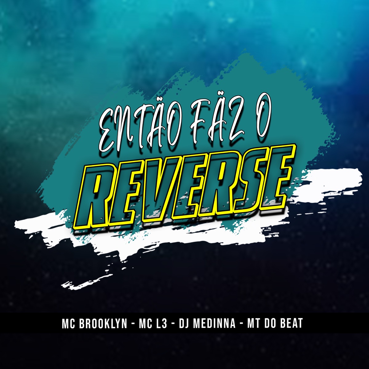 Então Faz o Reverse (feat. MT NO BEAT) - Single by Mc Brooklyn, Mc L3 & Dj Medinna album cover