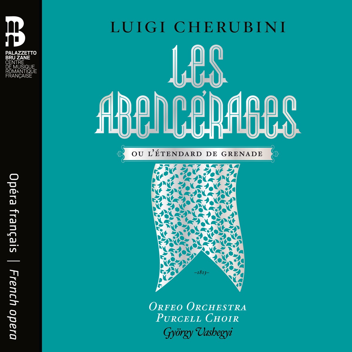 Luigi Cherubini: Les Abencérages by Orfeo Orchestra, György Vashegyi, Anaïs Constans & Edgaras Montvidas album cover