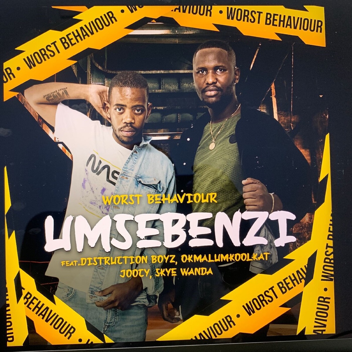 Umsebenzi (feat. Distruction Boyz, Okmalumkoolkat, Joocy & Skye Wanda) - Single by Worst Behaviour album cover