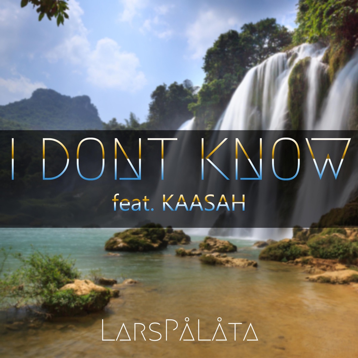 I Don't Know (feat. KAASAH) - Single by LarsPåLåta album cover