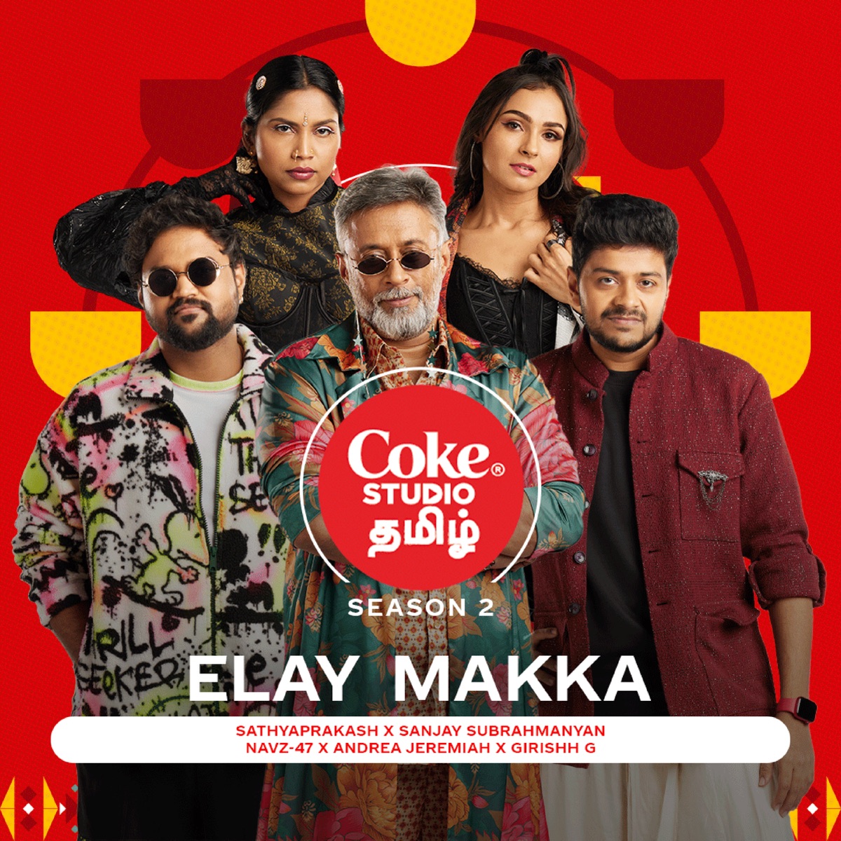 Elay Makka | Coke Studio Tamil - Single by Girishh G, Andrea Jeremiah, Sathyaprakash, Sanjay Subrahmanyan & Navz-47 album cover