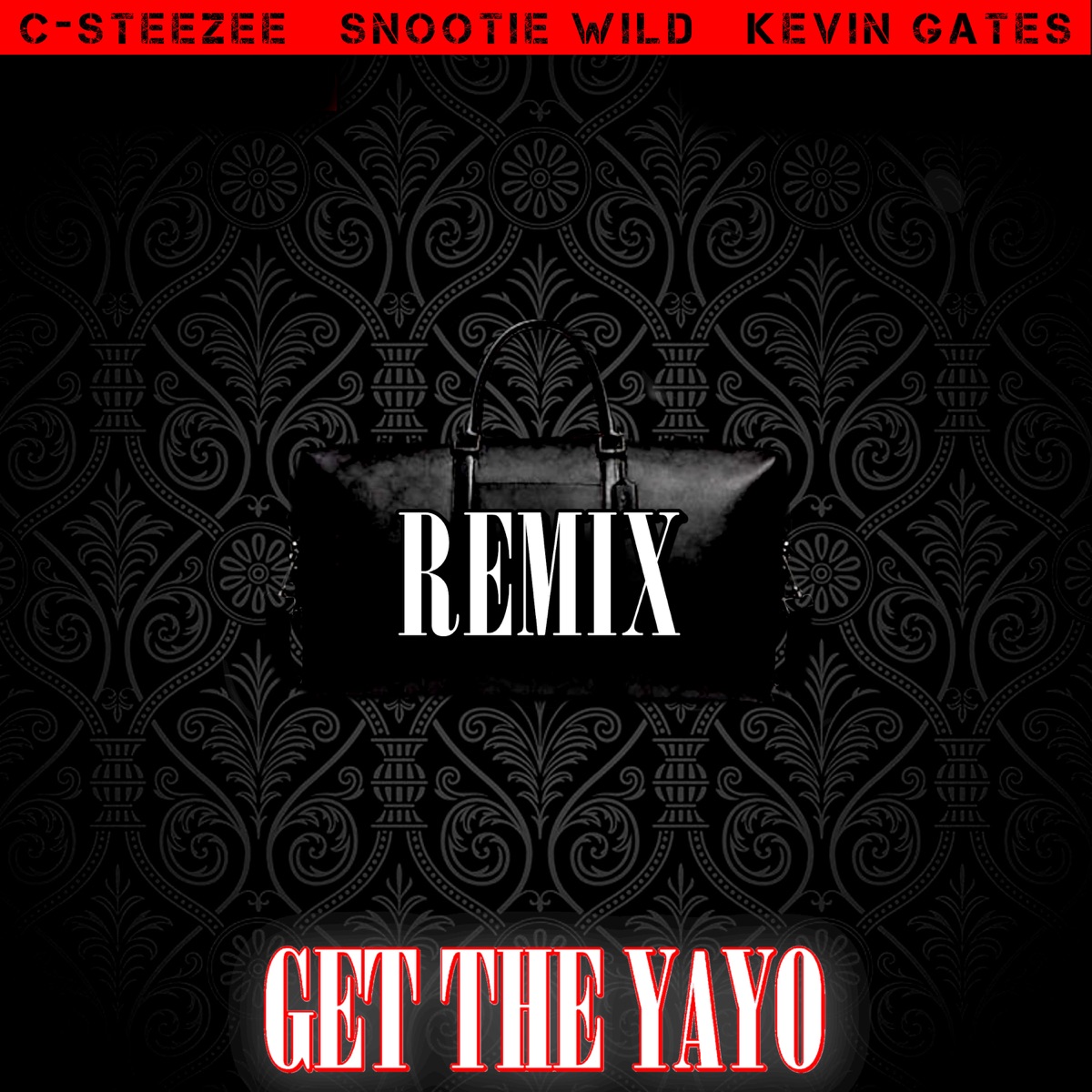Get the Yayo (feat. Kevin Gates) [Get the Yayo Remix] - Single by C-Steezee & Snootie Wild album cover