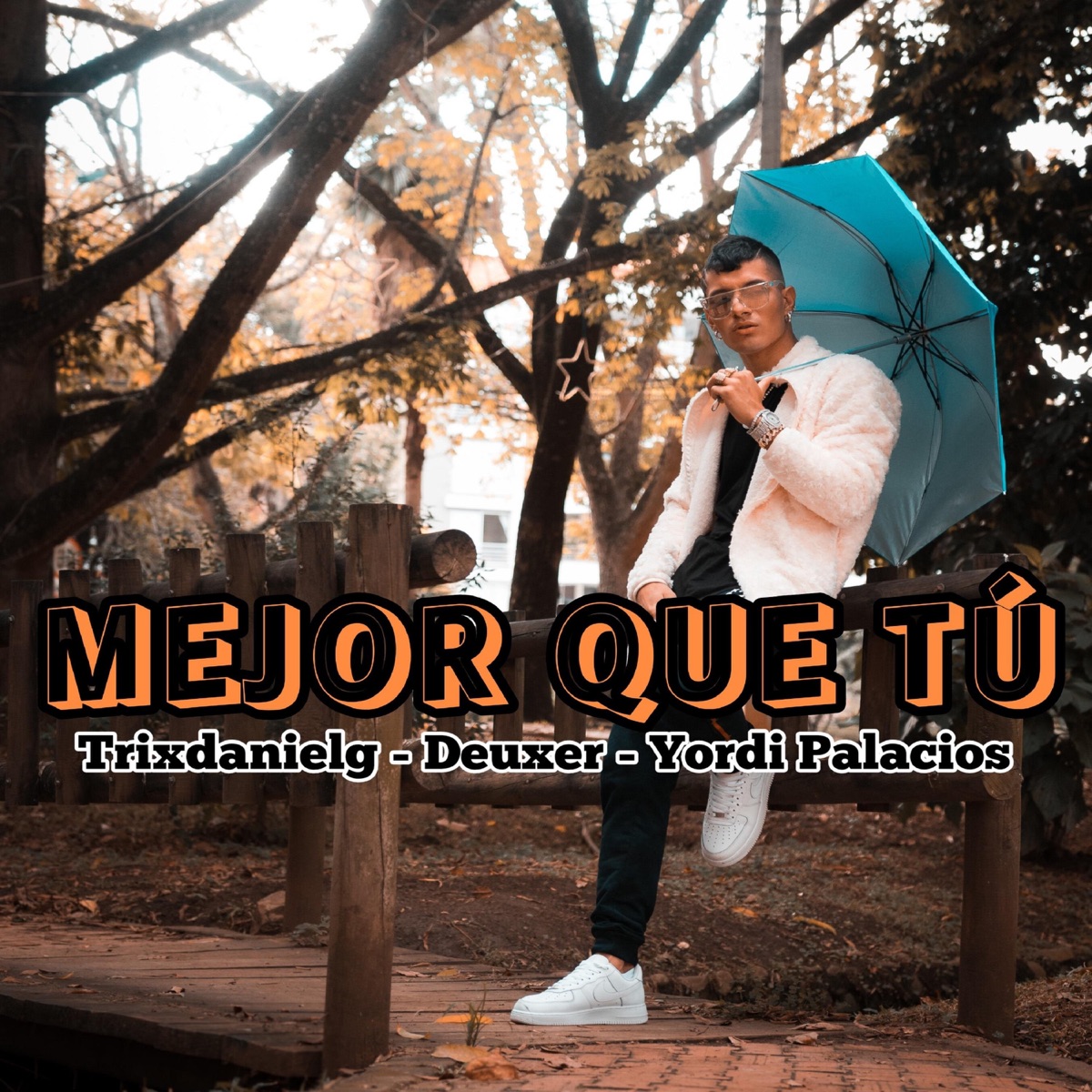 Mejor Que Tú (feat. Deuxer & Yordi Palacios) - Single by Trixdanielg album cover