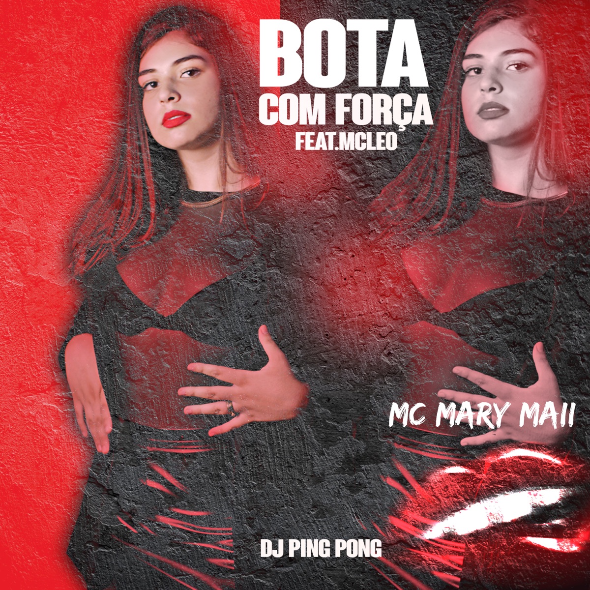 Bota Com Força (feat. Mc Leo) - Single by DJ Ping Pong & Mc Mary Maii album cover