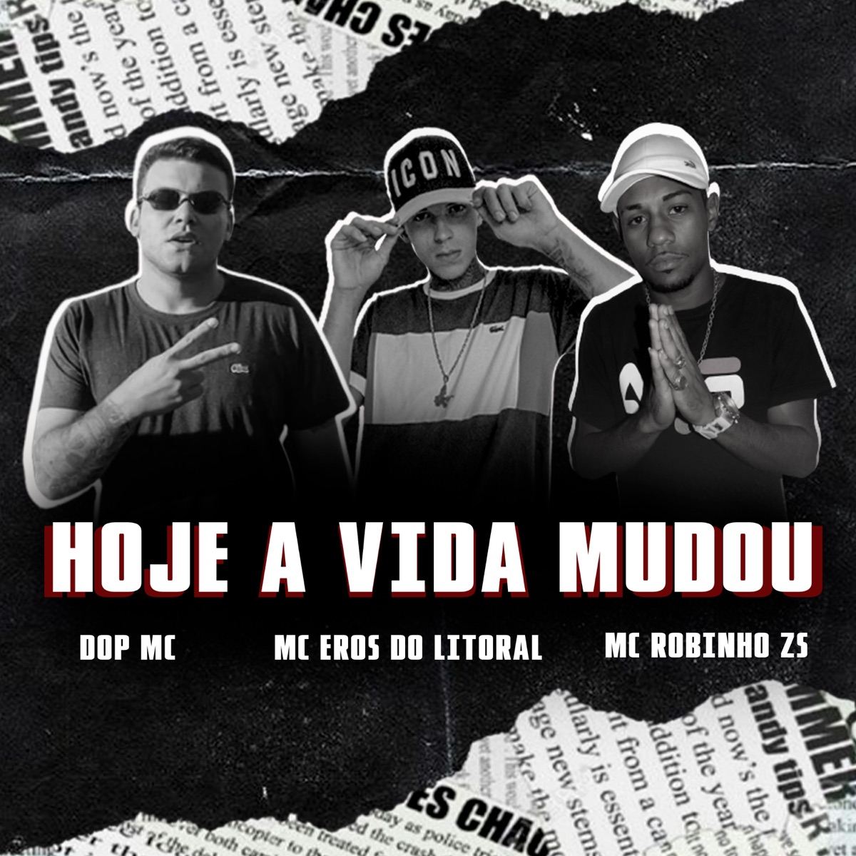Hoje a Vida Mudou - Single by DOP MC, MC Eros do Litoral & Mc Robinho Da ZS album cover