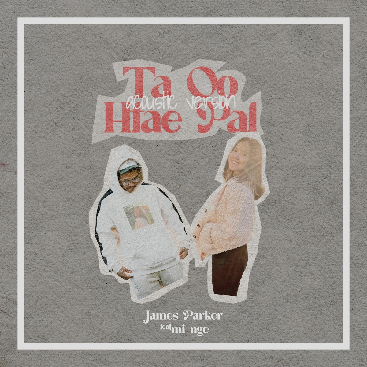 Ta Oo Htae Bae (feat. Mi Nge) [Acoustic] - Single by James Parker Music album cover