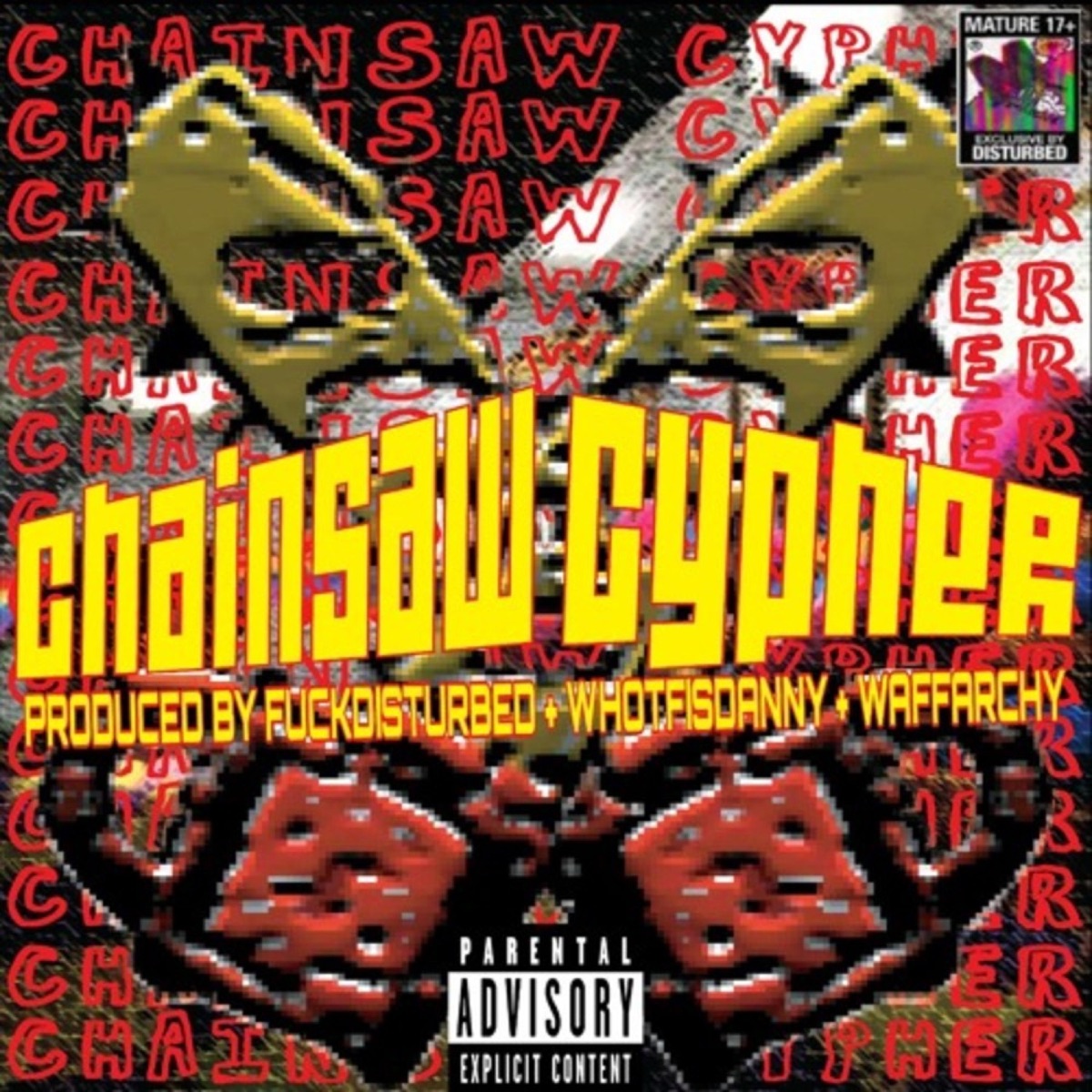 CHAINSAW CYPHER (feat. SNOS, S1R0NI, TWRMSMONROE, KILLOMELET, TANKMANN, BOODAH, BLXDESMITH & SIM SUICIDE) - Single by fuckdisturbed album cover