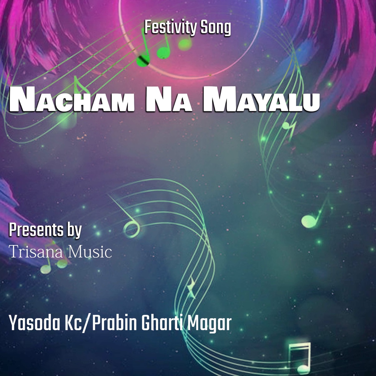 Nacham Na Mayalu - Single by Yasoda Kc & Prabin Gharti Magar album cover