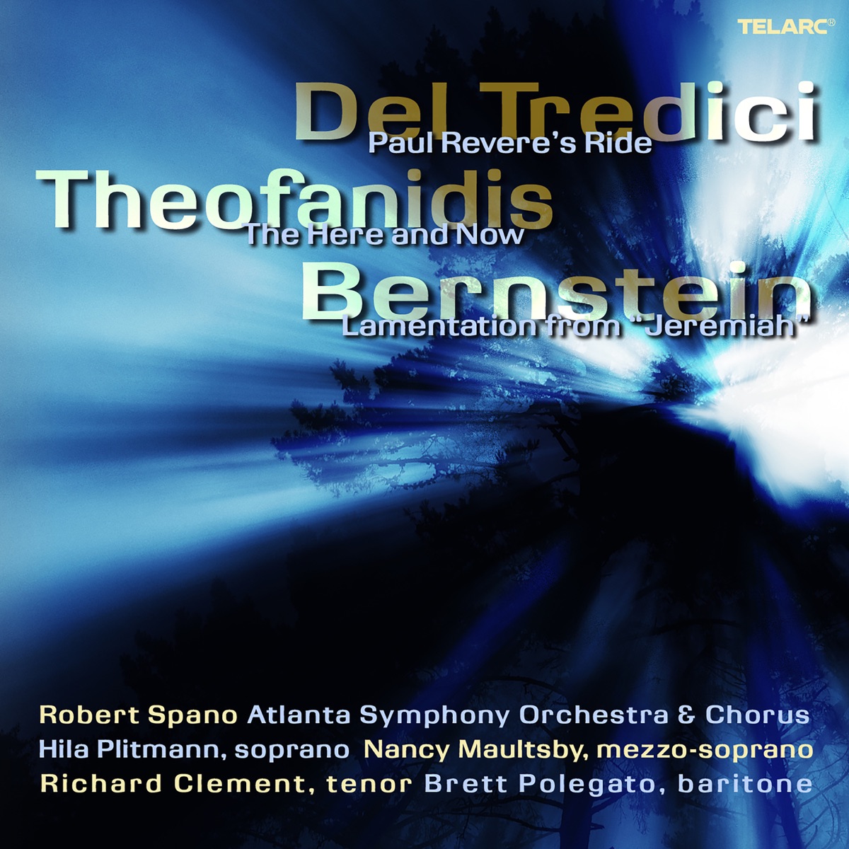 Del Tredici: Paul Revere's Ride - Theofanidis: The Here and Now - Bernstein: Lamentation from "Jeremiah" by Robert Spano, Atlanta Symphony Orchestra, Atlanta Symphony Orchestra Chorus, Hila Plitmann, Richard Clement, Brett Polegato & Nancy Maultsby album cover