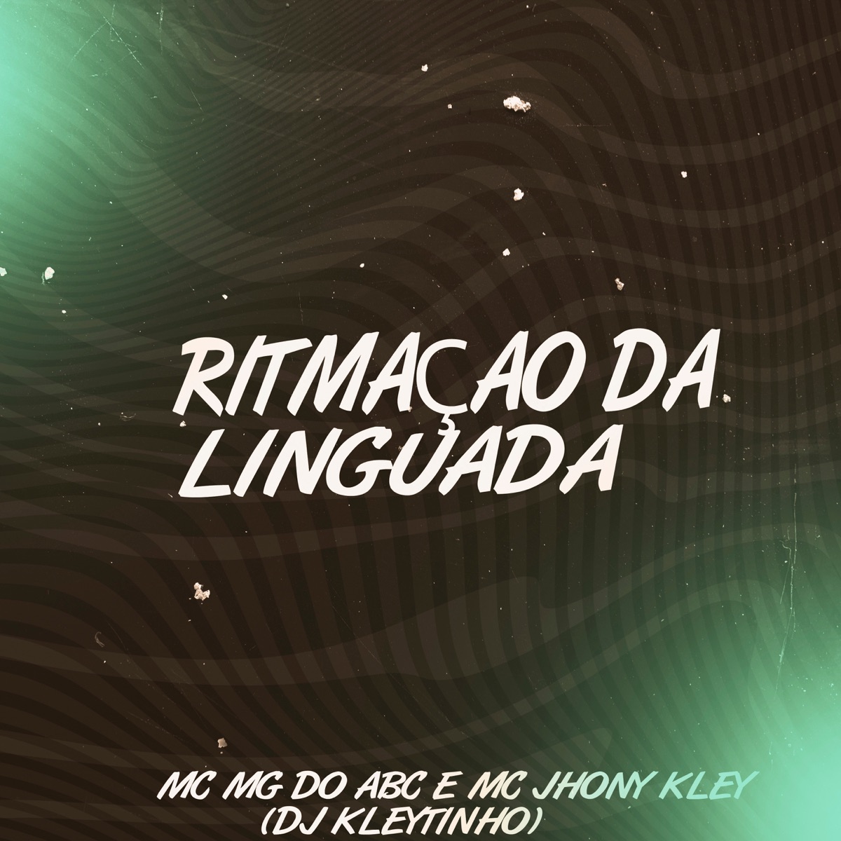 Ritmaçao da Linguada - Single by Mc Mg do Abc, MC Jhony Kley & DJ Kleytinho album cover