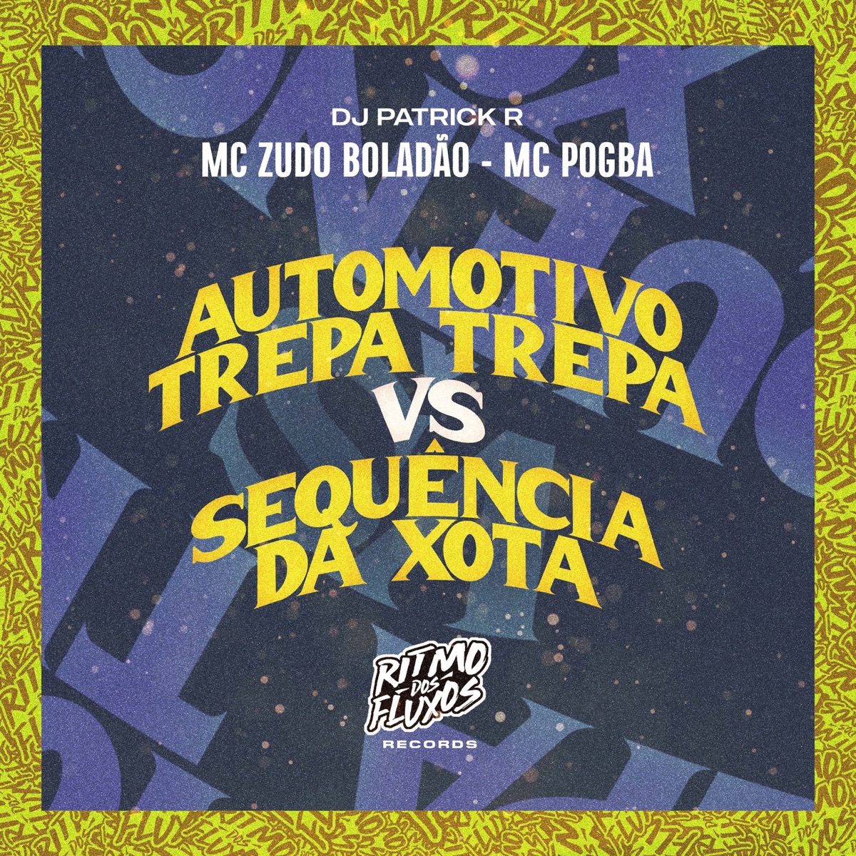 Automotivo Trepa Trepa Vs Sequência da Xota - Single by MC Zudo Boladão, MC Pogba & Dj Patrick R album cover