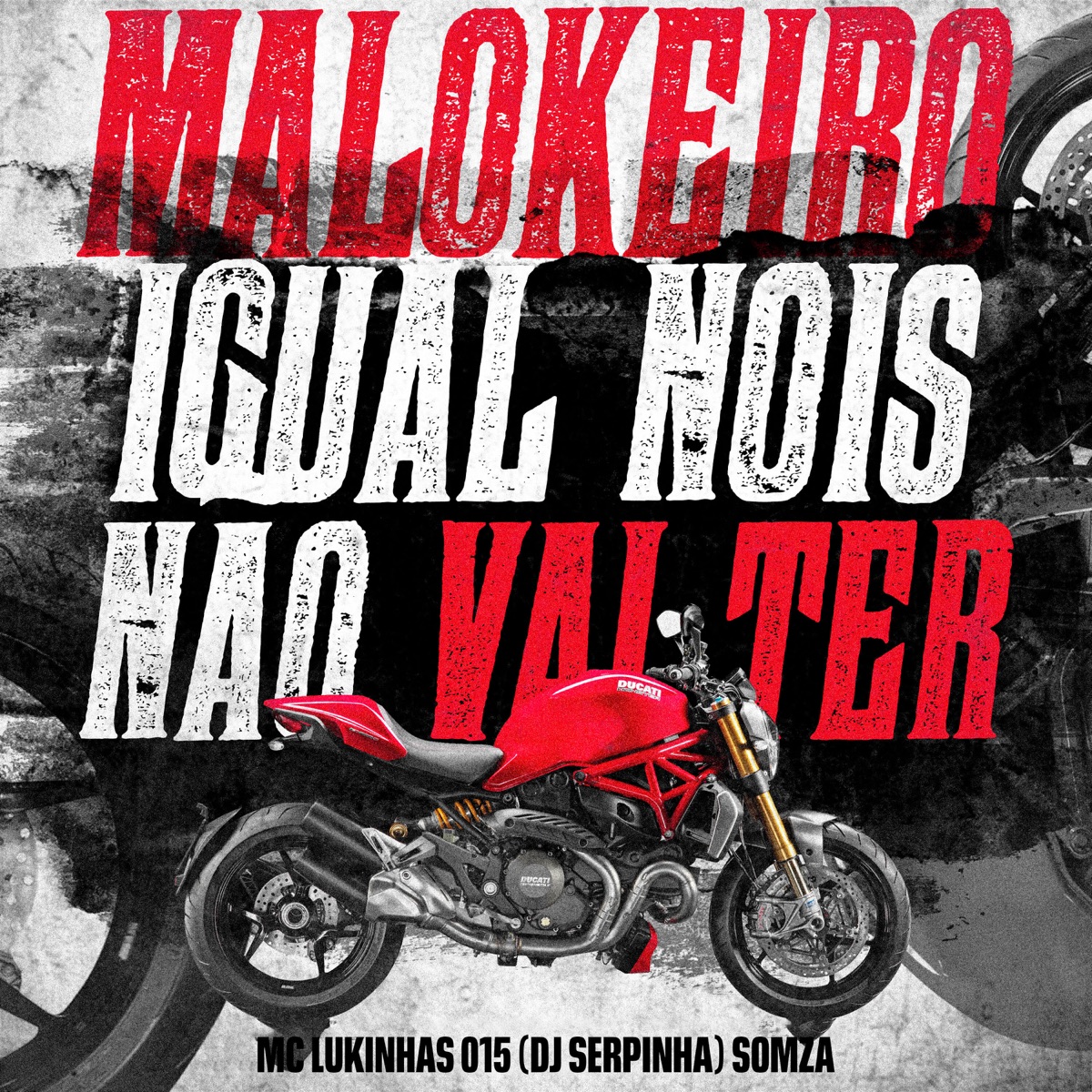 Malokeiro Igual Nois Não Vai Ter - Single by MC Lukinhas 015, Dj Serpinha & SOMZA album cover