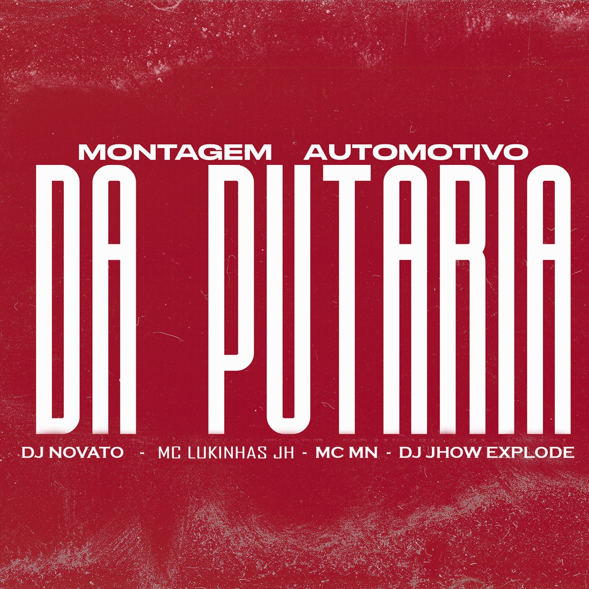 Montagem Automotivo da Putaria (feat. Dj Jhow Explode) - Single by DJ NOVATO, Mc Lukinhas JH & MC MN album cover